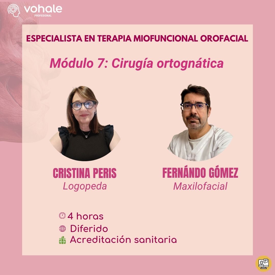 MÓDULO 7: CIRUGÍA ORTOGNÁTICA – ESPECIALISTA EN TERAPIA MIOFUNCIONAL OROFACIAL