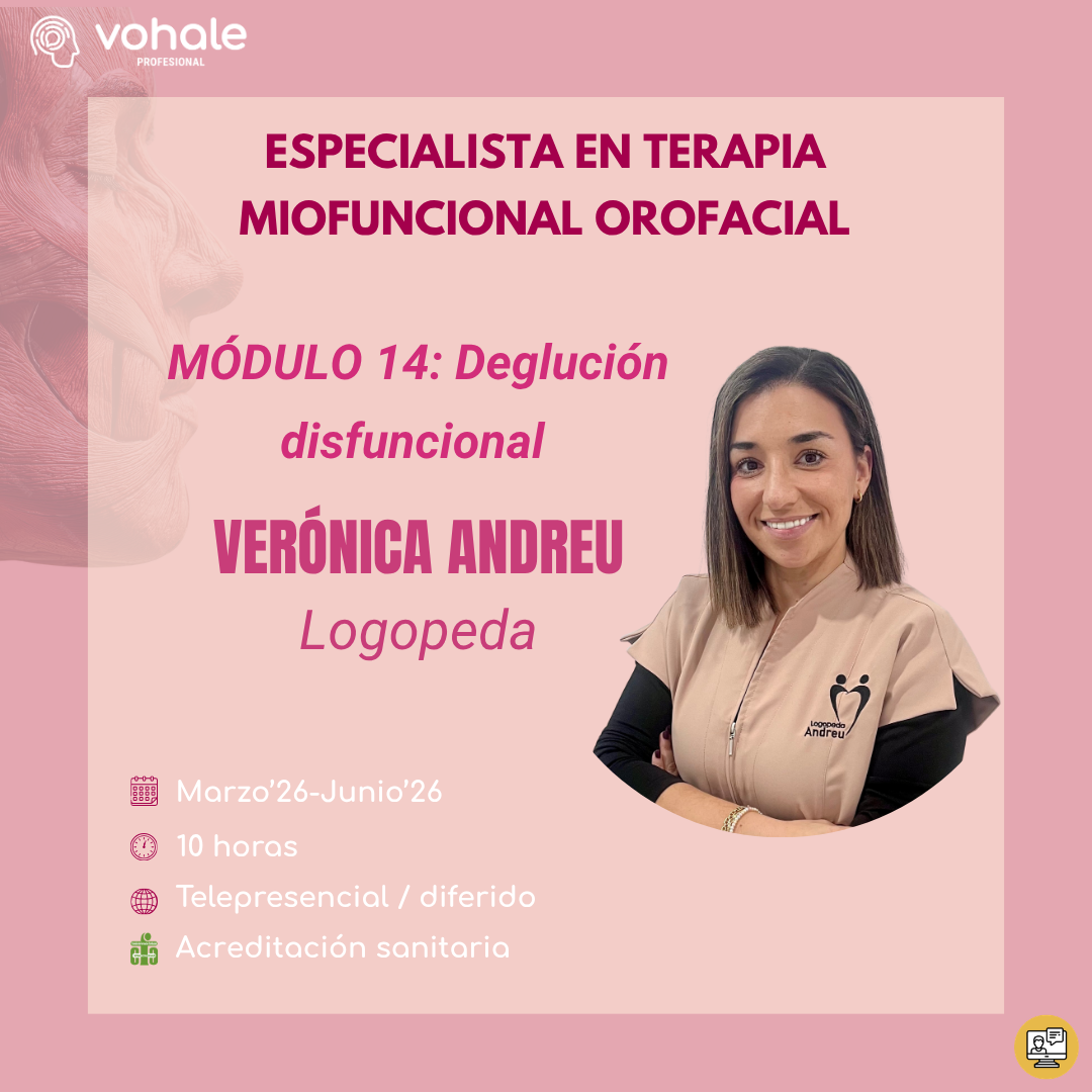 MÓDULO 14: DEGLUCIÓN DISFUNCIONAL – ESPECIALISTA EN TERAPIA MIOFUNCIONAL OROFACIAL